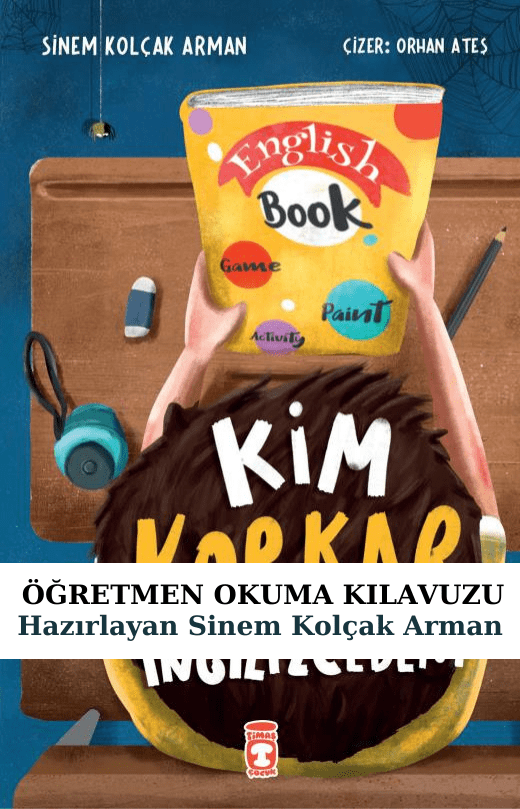 Kim Korkar İngilizceden Öğretmen Okuma Kılavuzu
